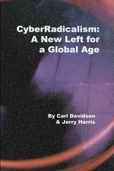 Cover for Carl Davidson &amp; Jerry Harris · CyberRadicalism (Paperback Book) (2005)