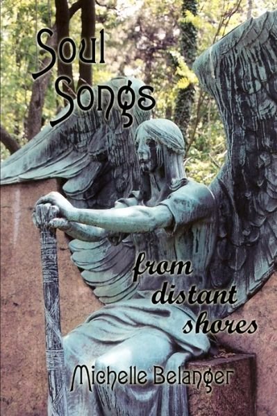 Cover for Michelle Belanger · Soul Songs from Distant Shores (Paperback Book) [First Edition edition] (2005)