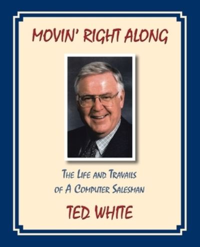 Cover for Ted White · Movin' Right Along (Paperback Book) [Business edition] (2005)