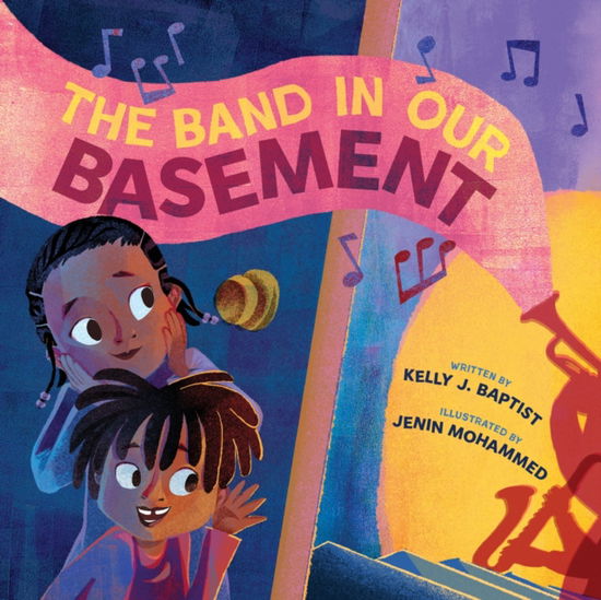 Cover for Kelly J. Baptist · The Band in Our Basement: A Picture Book (Hardcover Book) (2025)