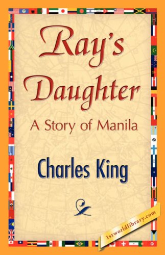 Cover for Charles King · Ray's Daughter (Hardcover Book) (2007)