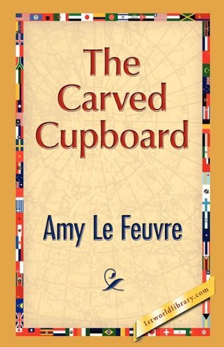 Cover for Amy Le Feuvre · The Carved Cupboard (Gebundenes Buch) (2008)