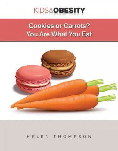 Cover for Helen Thompson · Cookies or Carrots? You Are What You Eat (Kids &amp; Obesity) (Hardcover Book) (2010)