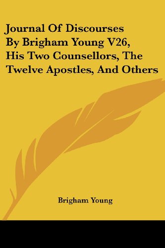 Cover for Brigham Young · Journal of Discourses by Brigham Young V26, His Two Counsellors, the Twelve Apostles, and Others (Paperback Book) (2006)