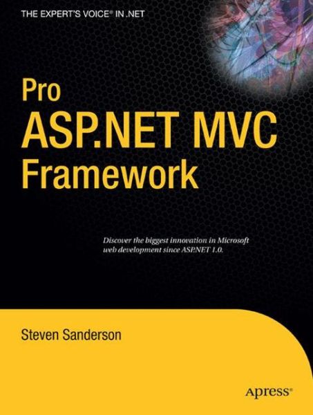 Pro ASP.NET MVC Framework - Steven Sanderson - Livros - Springer-Verlag Berlin and Heidelberg Gm - 9781430210078 - 4 de novembro de 2009