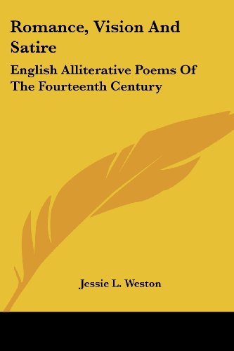 Cover for Jessie L. Weston · Romance, Vision and Satire: English Alliterative Poems of the Fourteenth Century (Paperback Book) (2007)