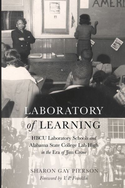 Cover for Sharon Gay Pierson · Laboratory of Learning: HBCU Laboratory Schools and Alabama State College Lab High in the Era of Jim Crow - History of Schools and Schooling (Paperback Book) [New edition] (2013)