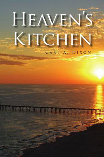 Cover for Carl a Dixon · Heaven's Kitchen (Paperback Book) (2009)