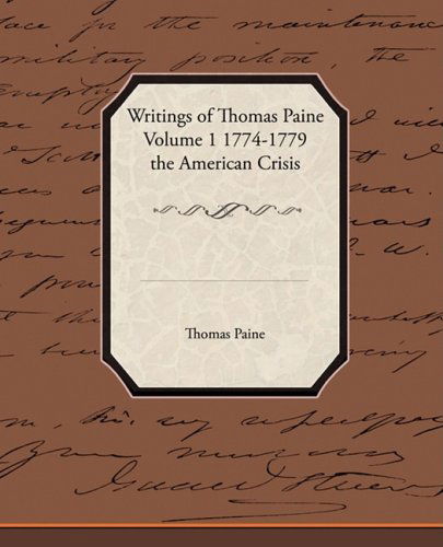 Cover for Thomas Paine · Writings of Thomas Paine Volume 1 1774-1779 the American Crisis (Paperback Book) (2009)