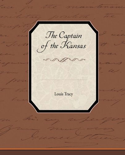 The Captain of the Kansas - Louis Tracy - Books - Book Jungle - 9781438595078 - April 22, 2010