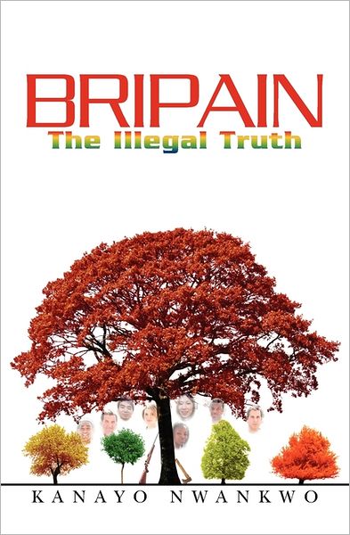 Cover for Kanayo Nwankwo · Bripain: the Illegal Truth (Paperback Book) (2010)