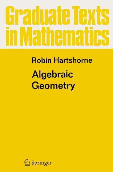 Cover for Robin Hartshorne · Algebraic Geometry - Graduate Texts in Mathematics (Paperback Bog) [Softcover reprint of hardcover 1st ed. 1977 edition] (2010)