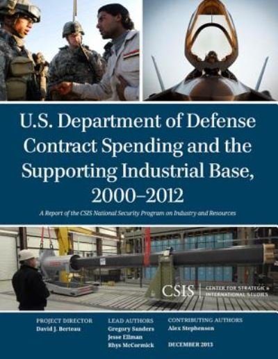 Cover for Gregory Sanders · U.S. Department of Defense Contract Spending and the Supporting Industrial Base, 2000-2012 - CSIS Reports (Paperback Book) (2013)