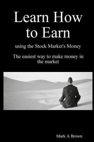 Learn How to Earn - Mark Brown - Books - Lulu Press Inc - 9781445285078 - March 11, 2016