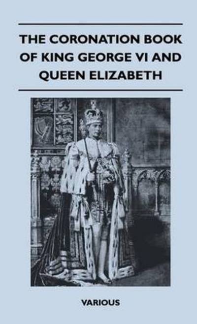 Cover for The Coronation Book of King George Vi and Queen Elizabeth (Hardcover Book) (2010)