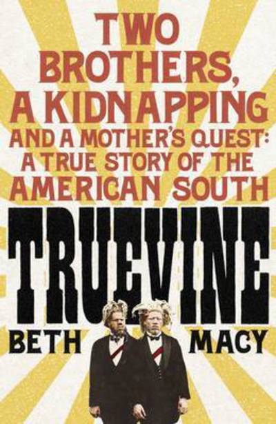 Cover for Beth Macy · Truevine: An Extraordinary True Story of Two Brothers and a Mother's Love (Pocketbok) [Air Iri OME edition] (2016)