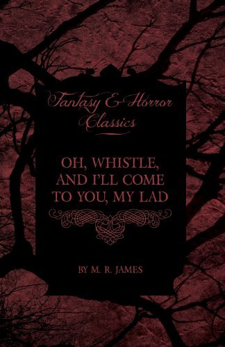 Cover for M. R. James · Oh, Whistle, and I'll Come to You, My Lad (Fantasy and Horror Classics) (Pocketbok) (2011)