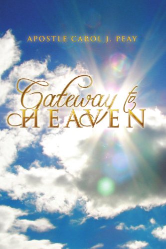 Cover for Apostle Carol J. Peay · Gateway to Heaven (Paperback Book) (2010)