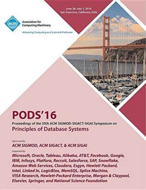 PODS 16 35th ACM SIGMOD-SIGACT-SIGAI Symposium on Principles of Database Systems - Pods 16 Conference Committee - Bücher - ACM - 9781450346078 - 19. Oktober 2016