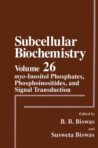 Cover for B B Biswas · Myo-inositol Phosphates, Phosphoinositides, and Signal Transduction - Subcellular Biochemistry (Paperback Bog) [Softcover reprint of the original 1st ed. 1996 edition] (2011)