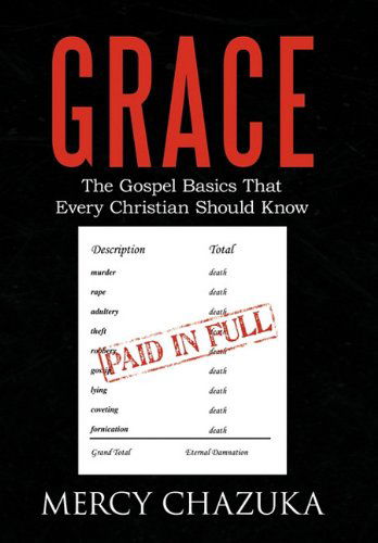 Cover for Mercy Chazuka · Grace: the Gospel Basics That Every Christian Should Know (Paperback Book) (2011)