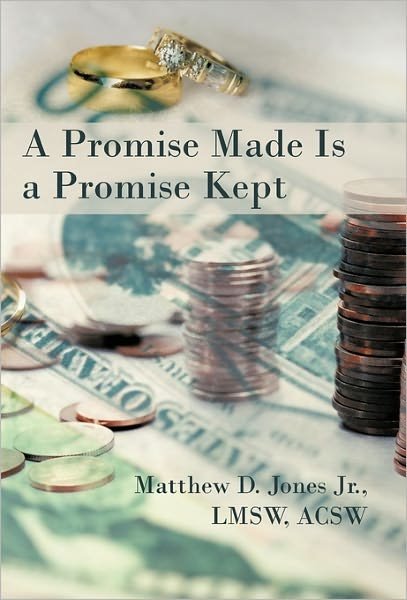 Cover for Lmsw Matthew D. Jones Jr. · A Promise Made is a Promise Kept (Taschenbuch) (2011)