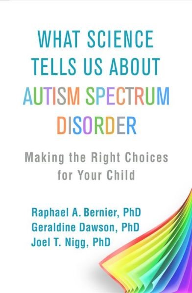 Cover for Raphael A. Bernier · What Science Tells Us about Autism Spectrum Disorder: Making the Right Choices for Your Child (Paperback Bog) (2020)