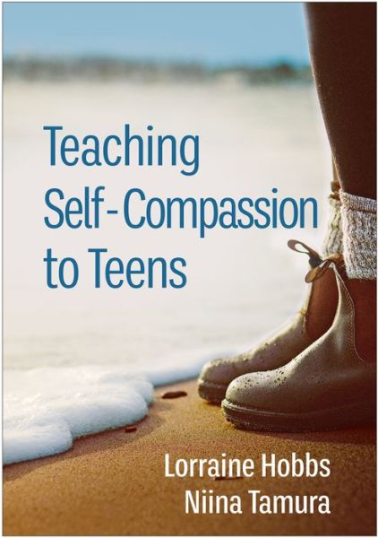 Cover for Hobbs, Lorraine (University of California, United States) · Teaching Self-Compassion to Teens (Paperback Book) (2022)