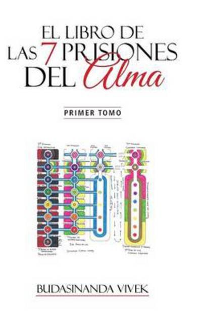 Cover for Budasinanda Vivek · El Libro De Las 7 Prisiones Del Alma: Primer Tomo (Hardcover Book) (2013)