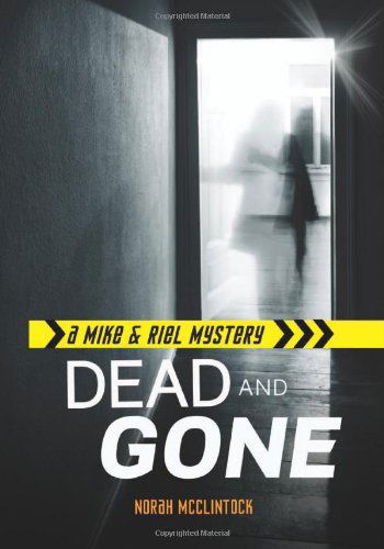 Cover for Norah Mcclintock · Dead and Gone (Mike &amp; Riel Mysteries) (Hardcover Book) (2014)