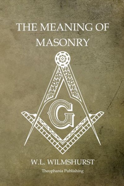 Cover for W L Wilmshurst · The Meaning of Masonry (Paperback Book) (2011)