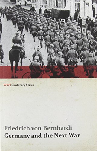 Cover for Friedrich Von Bernhardi · Germany and the Next War (Wwi Centenary Series) (Paperback Book) (2014)