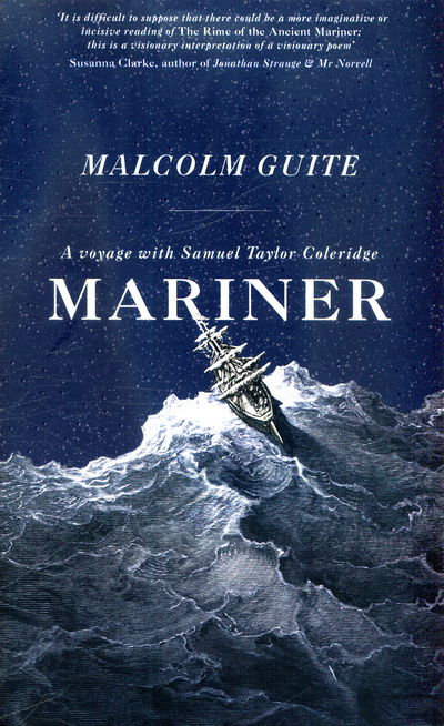 Cover for Reverend Dr Malcolm Guite · Mariner: A Voyage with Samuel Taylor Coleridge (Paperback Book) (2018)