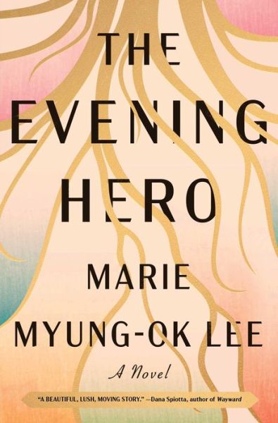 Cover for Marie Myung-Ok Lee · The Evening Hero (Hardcover Book) (2022)