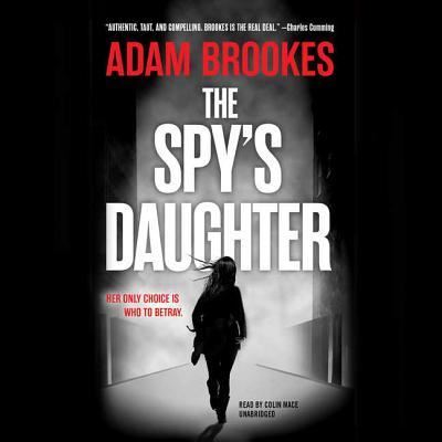 Cover for Adam Brookes · The Spy's Daughter Lib/E (CD) (2017)