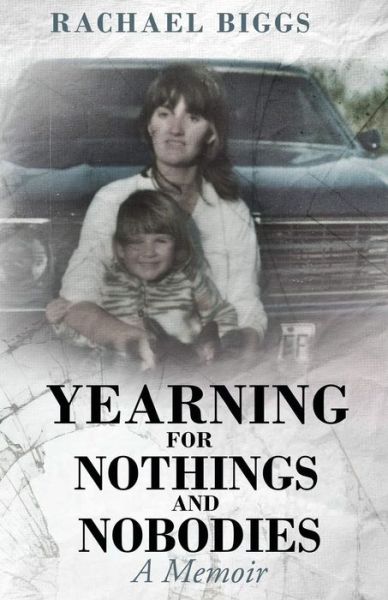 Cover for Rachael Biggs · Yearning for Nothings and Nobodies (Paperback Book) (2012)