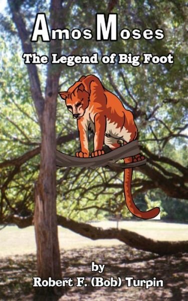 Cover for Robert F. (Bob) Turpin · Amos Moses: the Legend of Big Foot (Paperback Book) (2012)