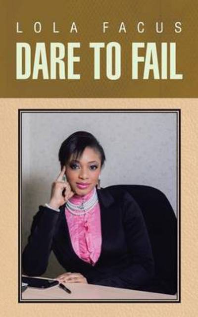 Cover for Lola Facus · Dare to Fail (Paperback Book) (2013)