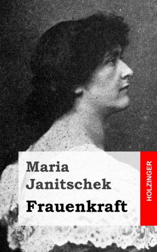 Cover for Maria Janitschek · Frauenkraft (Paperback Book) [German edition] (2013)