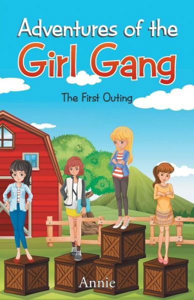 Adventures of the Girl Gang - Annie - Bøker - Partridge India - 9781482873078 - 10. mai 2016