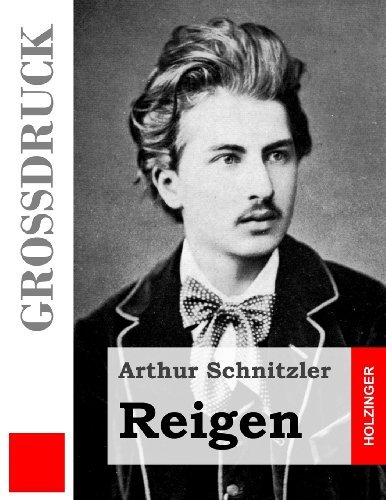 Cover for Arthur Schnitzler · Reigen (Großdruck) (German Edition) (Taschenbuch) [German, Lrg edition] (2013)