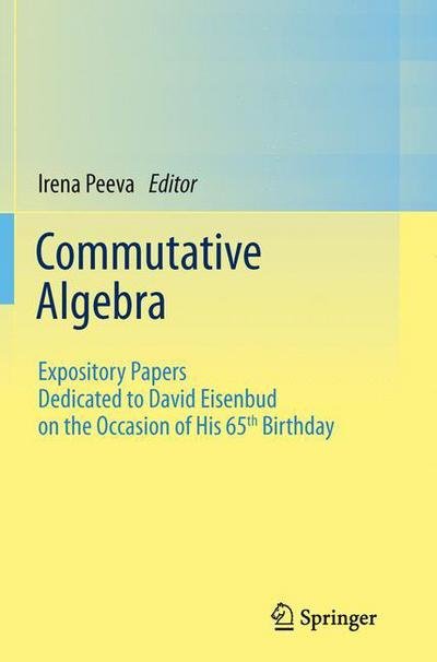 Cover for Irena Peeva · Commutative Algebra: Expository Papers Dedicated to David Eisenbud on the Occasion of His 65th Birthday (Pocketbok) (2015)