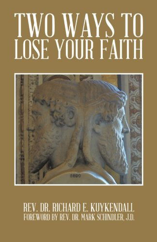 Cover for Richard E. Kuykendall · Two Ways to Lose Your Faith (Paperback Book) (2013)