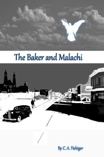 The Baker and Malachi - C a Fiebiger - Livros - CreateSpace Independent Publishing Platf - 9781491291078 - 23 de agosto de 2013