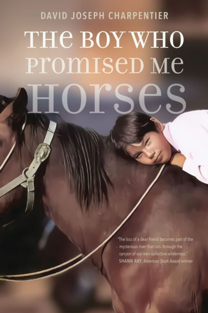 Cover for David Joseph Charpentier · The Boy Who Promised Me Horses (Paperback Book) (2024)