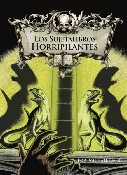 Los Sujetalibros Horripilantes - Michael Dahl - Bücher - Capstone - 9781496593078 - 2020