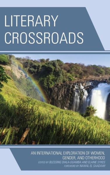 Cover for Blessing Diala-ogamba · Literary Crossroads: An International Exploration of Women, Gender, and Otherhood (Hardcover Book) (2014)