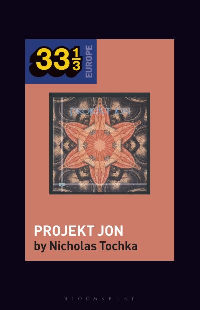 Cover for Tochka, Professor or Dr. Nicholas (Head of Musicology and Ethnomusicology, University of Melbourne, Australia) · Ardit Gjebrea’s Projekt Jon - 33 1/3 Europe (Hardcover bog) (2024)