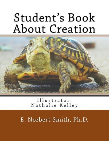Cover for E Norbert Smith Ph D · Student's Book About Creation (Paperback Bog) (2014)