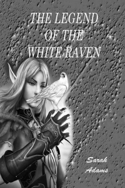 Cover for Sarah Adams · Legend of the White Raven (Paperback Book) (2014)